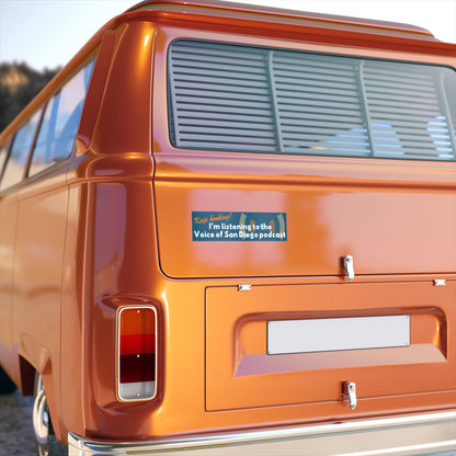 Voice of San Diego Bumper Sticker — “Keep Honking! I’m listening to the Voice of San Diego podcast”