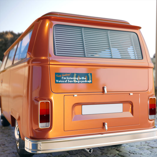Voice of San Diego Bumper Sticker — “Keep Honking! I’m listening to the Voice of San Diego podcast”
